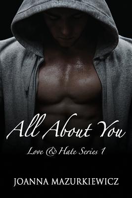 All About You: Love & Hate Series Book 1