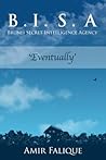 B.I.S.A. (Brunei Secret Intelligence Agency): Eventually