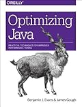 Optimizing Java: Practical Techniques for Improving Jvm Application Performance