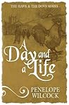 A Day and a Life by Penelope Wilcock