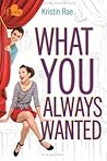 What You Always Wanted by Kristin Rae