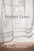 Perfect Lives