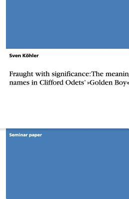 Fraught with significance: The meaning of names in Clifford Odets' Golden Boy