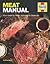Haynes Meat Manual: From Steaks to Roasts, Sausages to Casseroles