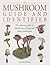 The Mushroom Guide and Identifier by Peter Jordan