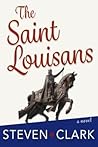 The Saint Louisans by Steven           Clark