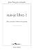 Suis-je Libre ? (Encre Marine) (French Edition)
