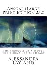 Ansgar: The Struggle of a People. the Triumph of the Heart. Section 2 Ansgar: The Struggle of a People. the Triumph of the Heart. Section 2