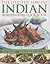 The Healthy Low-Fat Indian Cookbook: The Ultimate Collection Of 160 Authentic Indian Dishes Adapted For Low-Fat Diets, With 850 Photographs