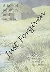 Just Forgiven: A Tale of Adultery and Survival