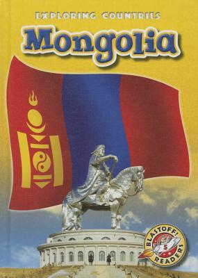 Mongolia (Blastoff! Readers: Exploring Countries)