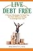 Live Debt Free: 7 Proven St...