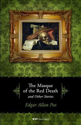 The Masque of the Red Death and Other Stories (NP Classic Library)