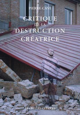 Critique de la destruction créatrice: Production et humanisme (L'Ane D'Or) (French Edition)