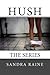 The Hush Series:  (HUSH, HUSHED and JANE.)