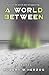 World Between