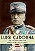 Luigi Cadorna: Una biografia militare (Italian Edition)