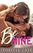 Be Mine (Second Chances Series)