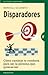 Disparadores: Cómo cambiar tu conducta para ser la persona que quieras ser (Spanish Edition)
