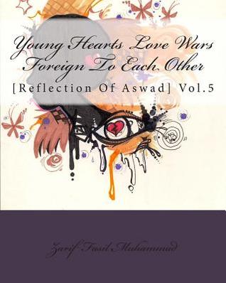 Young Hearts Love Wars Foreign To Each Other: [Reflection Of Aswad] Vol.5 (Reflection of Azwad Vol.1-5)