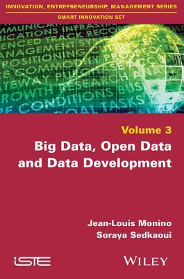 Big Data, Open Data and Data Development (Innovation, Entrepreneurship, Management: Smart Innovation Set, 3)