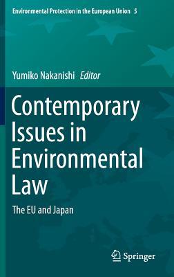 Contemporary Issues in Environmental Law: The EU and Japan (Environmental Protection in the European Union, 5)