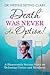 Death Was Never An Option!:...