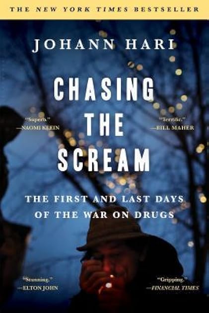 Chasing the Scream: The First and Last Days of the War on Drugs