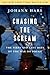 Chasing the Scream by Johann Hari