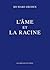 L'Ame et la racine (Romans, Essais, Poesie, Documents) by Richard Zrehen