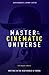 Master of The Cinematic Universe: The Secret Code to Writing In The New World of Media