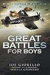 Great Battles for Boys by Joe Giorello