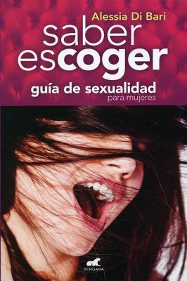 Saber escoger/ Know How to Choose: Guia De Sexualidadpara Mujeres (Spanish Edition)