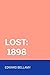 Lost: 1898