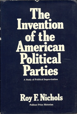 The Invention of the American Political Parties