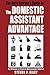 The Busy Lawyer's Guide to the Domestic Assistant Advantage