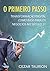 O Primeiro Passo: A Transformação Digital como base para os negócios Pós-Digitais no século 21 (Portuguese Edition)
