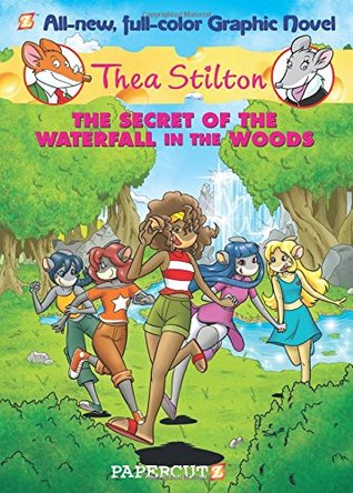The Secret of the Waterfall in the Woods (Thea Stilton Graphic Novels #5)