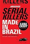 Arquivos Serial Killers by Ilana Casoy
