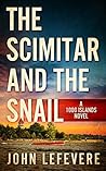 The Scimitar And The Snail: A 1000 Islands Novel