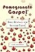 Pomegranate Gospel: Bible Revivals for Secular Tastes