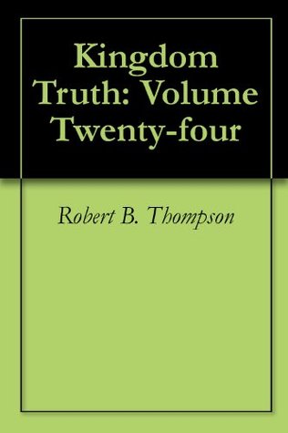 Kingdom Truth: Volume Twenty-four