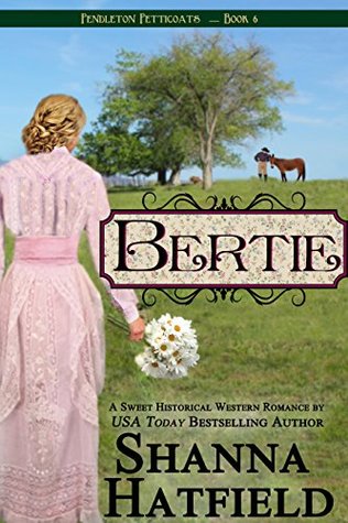 Bertie (Pendleton Petticoats #6)