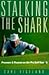 Stalking the Shark : Pressure & Passion on the Pro Golf Tour
