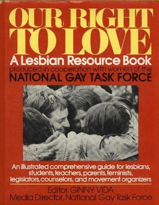 Our right to love: A lesbian resource book (Paperback)
