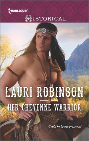 Her Cheyenne Warrior (Harlequin Historical)