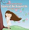 Mother Earth's Beauty: Types of Air Around Us (For Early Learners): Nature Book for Kids - Earth Sciences (Children's Weather Books) Mother Earth's Beauty: Types of Air Around Us (For Early Learners): Nature Book for Kids - Earth Sciences (Children's Weather Books)