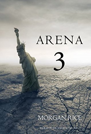 Arena 3 (The Survival Trilogy, #3)