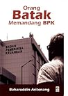Orang Batak Memandang BPK by Baharuddin Aritonang Orang Batak Memandang BPK by Baharuddin Aritonang