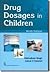 Drug Dosages In Children ,9E by Meharban Singh